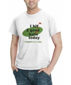 I Hit 2 Good Balls Today I stepped On The rake. Men Gold T-Shirt