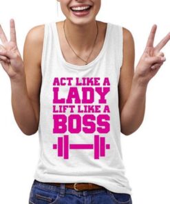 Act Like A lady Lift Like A Boss Women Tank Top