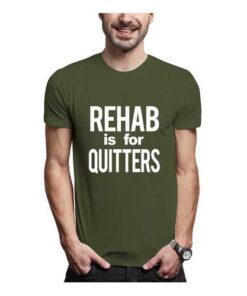 Rehab Is For Quitters Men's Tee Shirt
