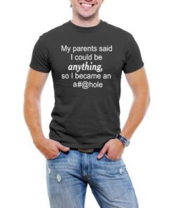 My Parents Say I Could Be Anything Men T-Shirt Soft Cotton Short Sleeve Tee