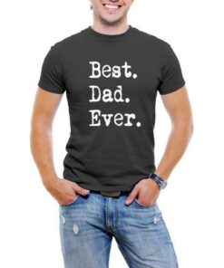 Best Dad Ever Men T-Shirt Soft Cotton Short Sleeve Tee