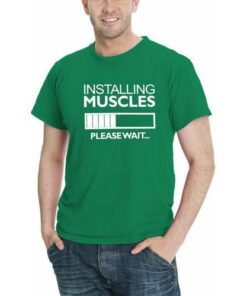 Installing Muscles...Please Wait Funny Men T-Shirt